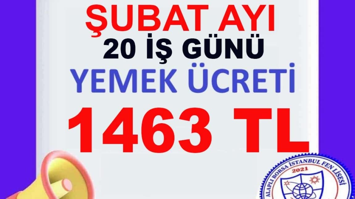 ŞUBAT 2025 YEMEK ÜCRETLERİ VE ÖDEMELERİ